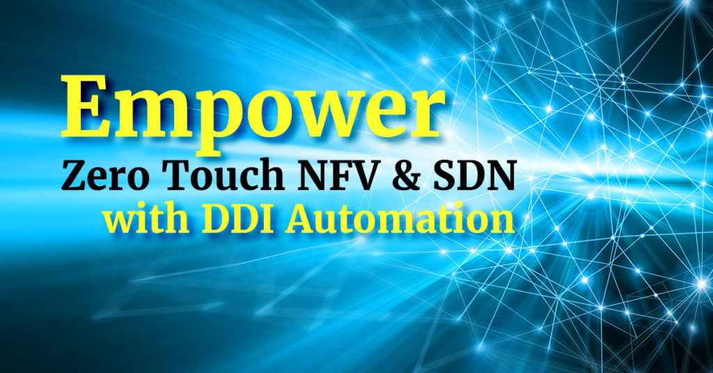 Empowering zero touch NFV SDN with DDI automation