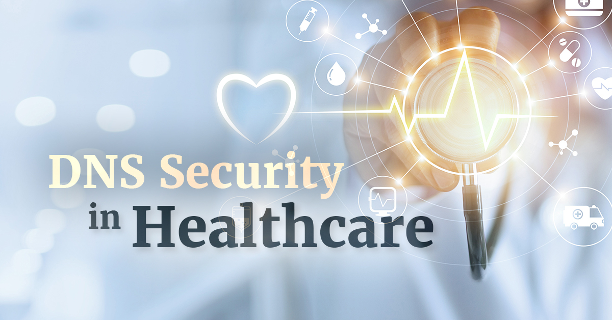 DNS Security in Healthcare