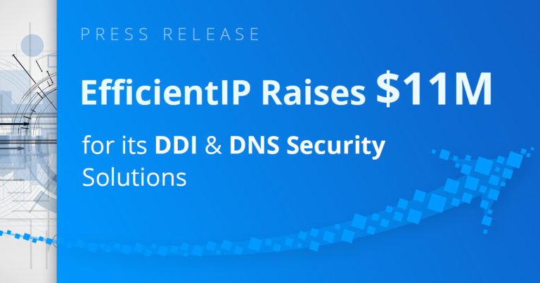 EfficientIP Receives $11M Investment to Accelerate Expansion