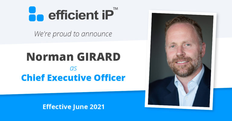EfficientIP, Leader in DDI and Network Security, Appoints Norman Girard as New CEO