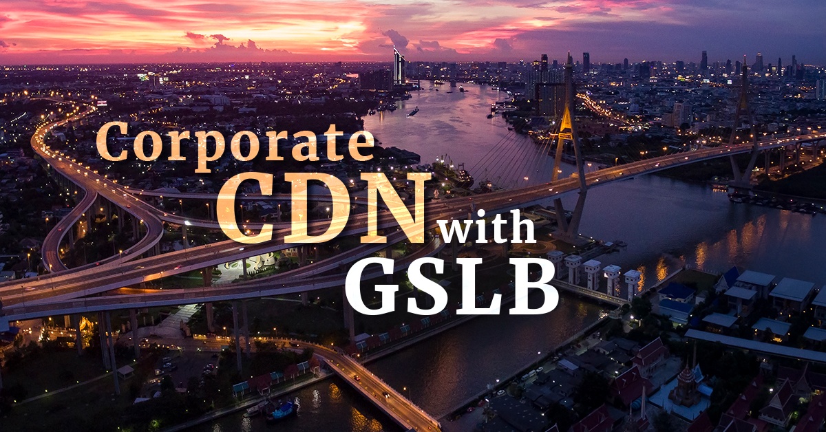 Corporate CDN with GSLB