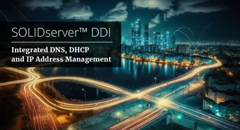 SOLIDserver™ DDI Datasheet: Integrated DNS, DHCP and IP Address Management