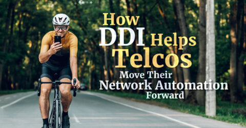 How DDI Helps Telcos Move Their Network Automation Forward