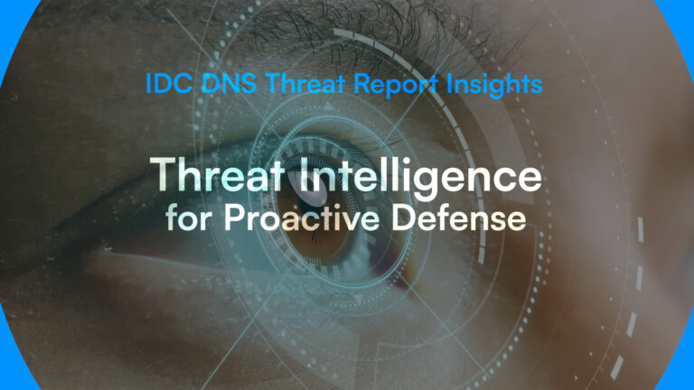 IDC Global DNS Threat Survey - Threat Intelligence for Proactive Defense
