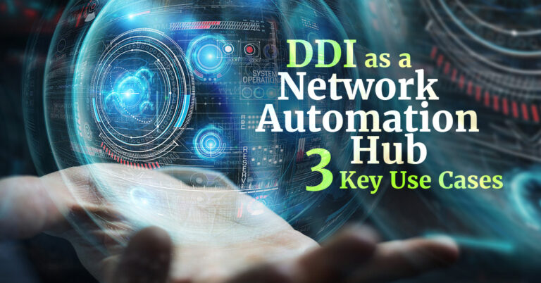 DDI as a Network Automation Hub: 3 key use cases