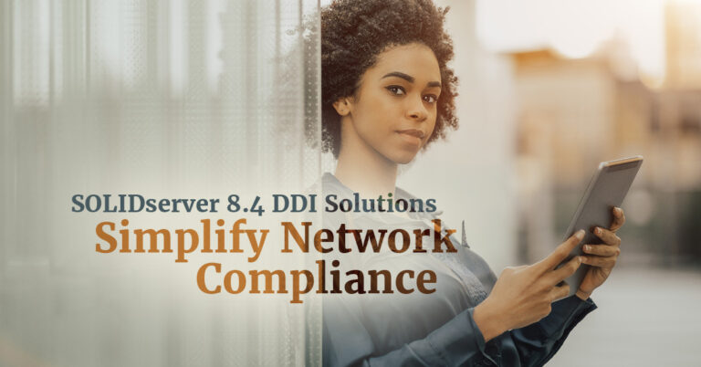 New SOLIDserver 8.4 to Simplify Network Compliance