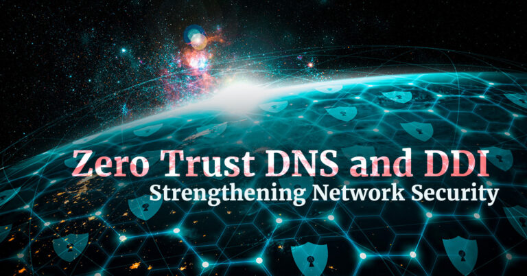 Zero Trust DNS and DDI: Strengthening Network Security