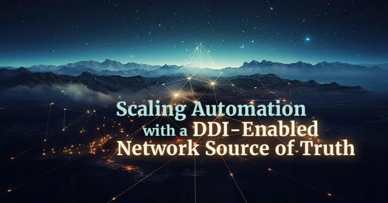 DDI-enabled Network Source of Truth