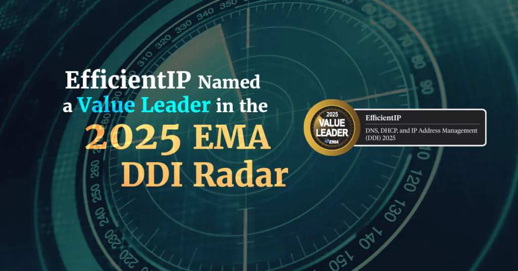 EfficientIP Named a Value Leader in the 2025 EMA DDI Radar