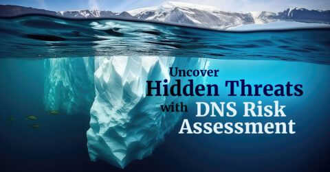 Dns Risk Assessment Shown As Iceberg with Hidden Risks Below