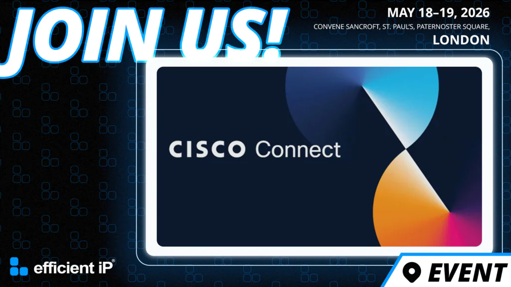 Banner Announcing join Us for May 1819 2026 in London Featuring the Cisco Connect Logo on a Dark Tech Background with Efficientip at the Bottom Left