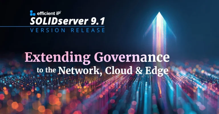  SOLIDserver 9.1 Release: Network, Cloud & Edge Governance
