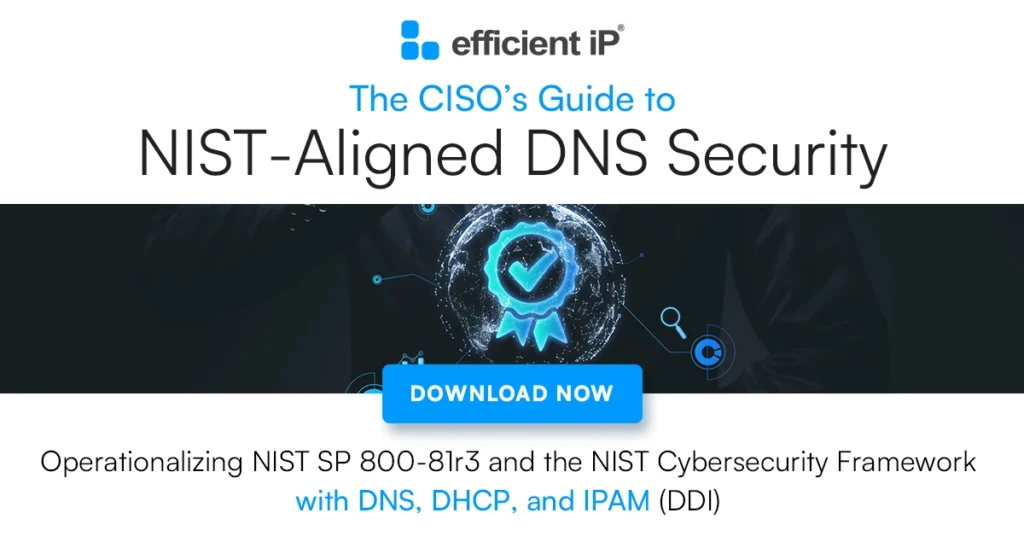 the Cisos Guide to Nist aligned Dns Security Using Dns Dhcp and Ipam