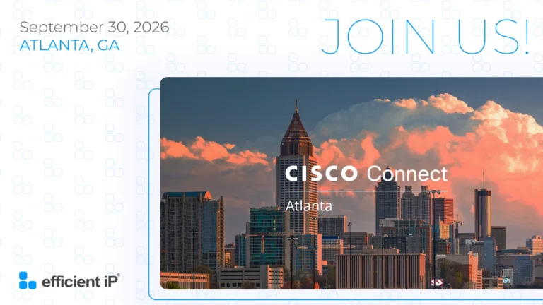 EfficientIP at Cisco Connect Atlanta: Discover Smart DDI