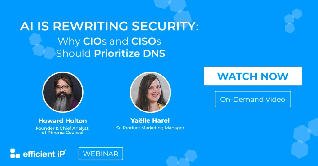 Webinar on Why Cios and Cisos Should Prioritize Dns As Ai Reshapes Security