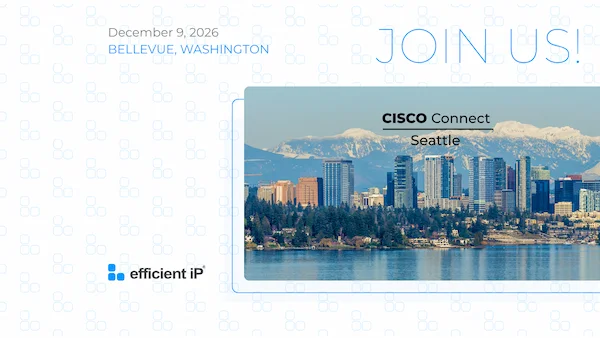 EfficientIP at Cisco Connect Seattle: Discover Smart DDI